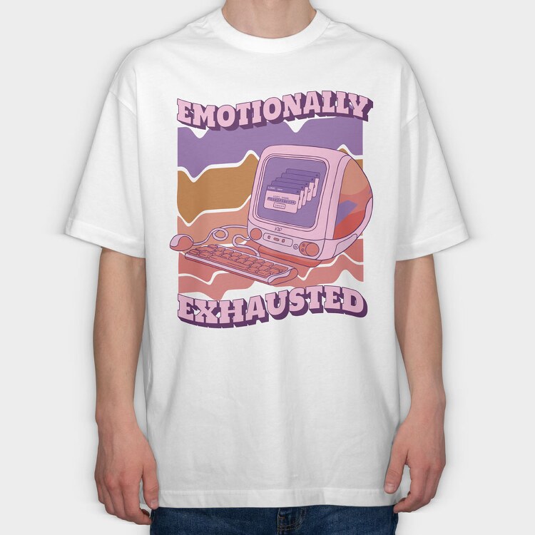 Emotionally Exhausted, Tricou Oversize Barbati (Unisex)