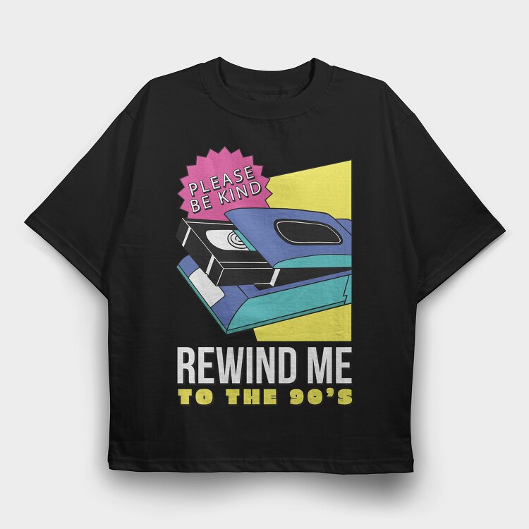 Rewind Me to the 90 S, Tricou Oversize Barbati (Unisex)