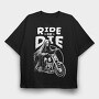 Ride or Die Monochrome, Tricou Oversize Barbati (Unisex)