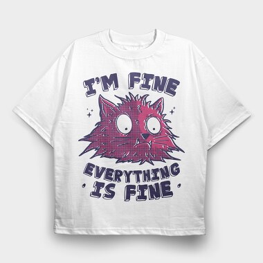 Everything Is Fine Stressed Cat, Tricou Oversize Barbati (Unisex)