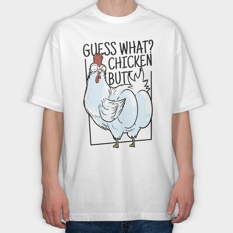 Chicken Butt, Tricou Oversize Barbati (Unisex)
