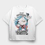 I Just Hate, Tricou Oversize Barbati (Unisex)