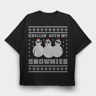 Chillin With My Snowmies, Tricou Oversize Barbati (Unisex)