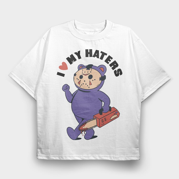 I Love My Haters, Tricou Oversize Barbati (Unisex)
