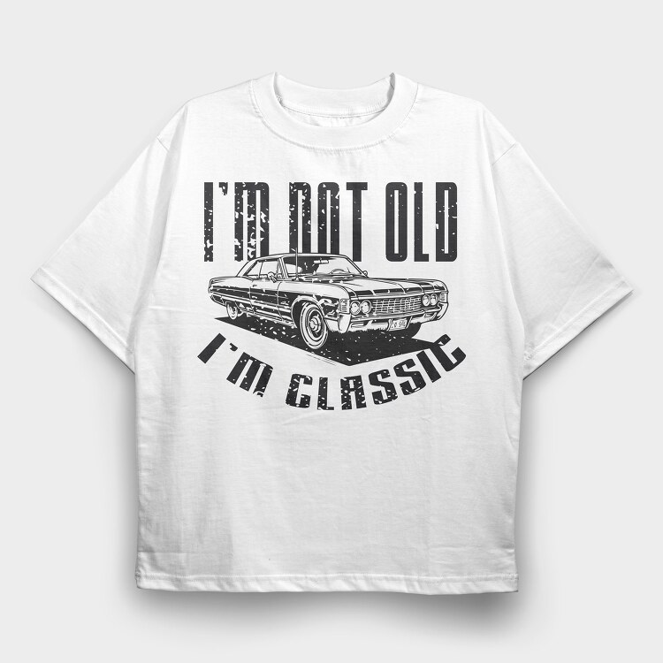 I M Not Old 2, Tricou Oversize Barbati (Unisex)