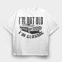 I M Not Old 2, Tricou Oversize Barbati (Unisex)