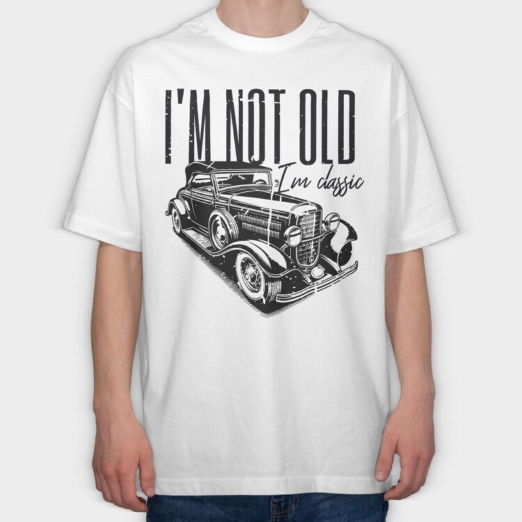 I M Not Old, Tricou Oversize Barbati (Unisex)