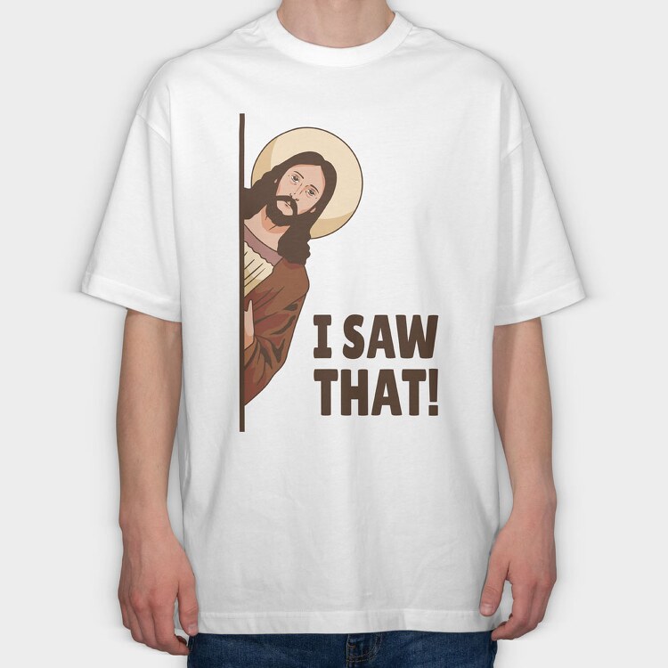I Saw That Jesus, Tricou Oversize Barbati (Unisex)