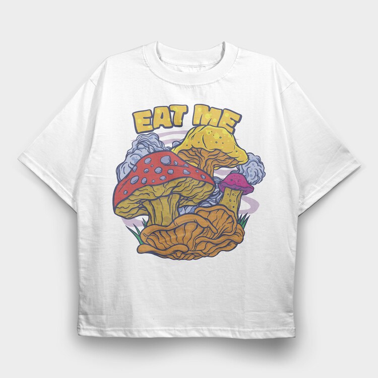 Mushrooms Eat Me, Tricou Oversize Barbati (Unisex)