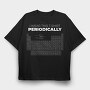 I Wear This Tshirt Periodically, Tricou Oversize Barbati (Unisex)