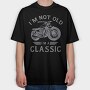 Im a Classic Motorcycle, Tricou Oversize Barbati (Unisex)