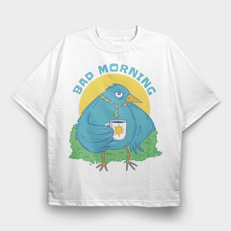 Bad Mornings Bird, Tricou Oversize Barbati (Unisex)