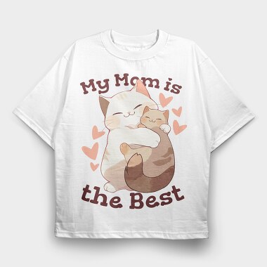 My Mom Is the Best, Tricou Oversize Barbati (Unisex)