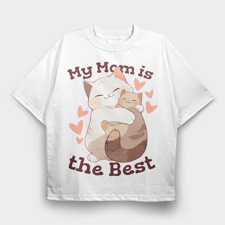 My Mom Is the Best, Tricou Oversize Barbati (Unisex)