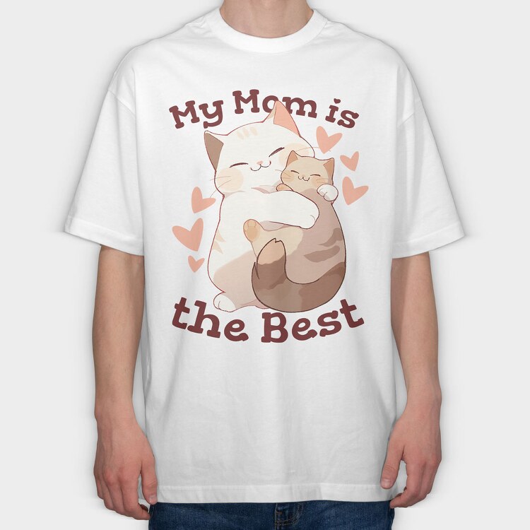 My Mom Is the Best, Tricou Oversize Barbati (Unisex)