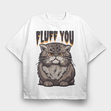 Fluff You Cat, Tricou Oversize Barbati (Unisex)