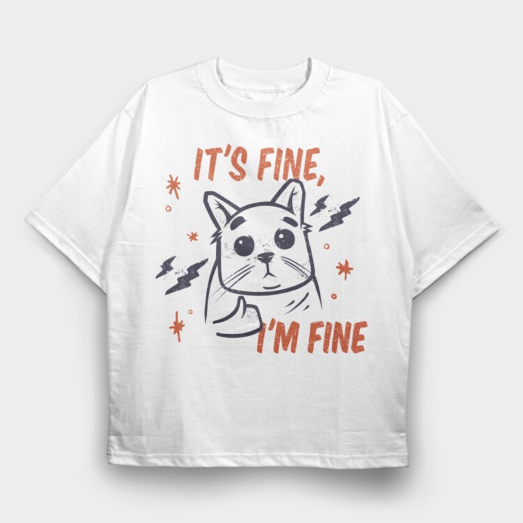 Its Fine I Am Fine, Tricou Oversize Barbati (Unisex)