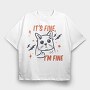 Its Fine I Am Fine, Tricou Oversize Barbati (Unisex)