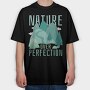 Nature Over Perfection, Tricou Oversize Barbati (Unisex)
