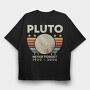 Never Forget Pluto, Tricou Oversize Barbati (Unisex)