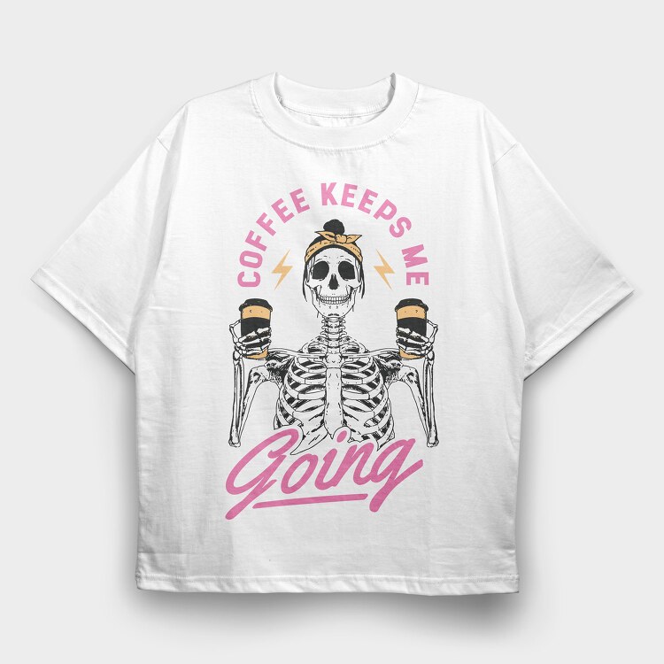 Coffee Keeps Me Going, Tricou Oversize Barbati (Unisex)