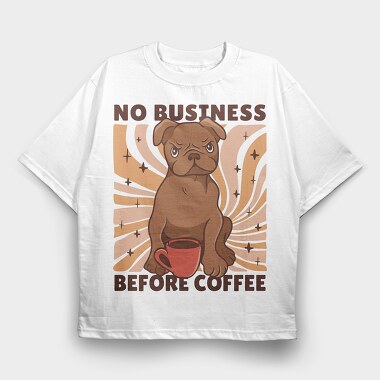 No Business Before Coffee Dog, Tricou Oversize Barbati (Unisex)