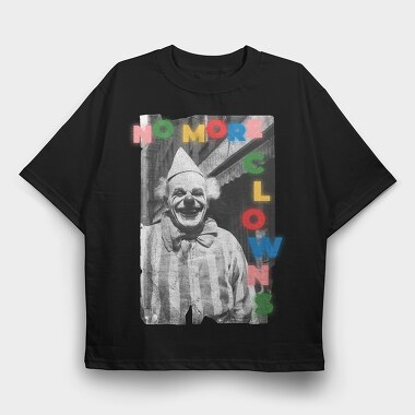 No More Clowns, Tricou Oversize Barbati (Unisex)