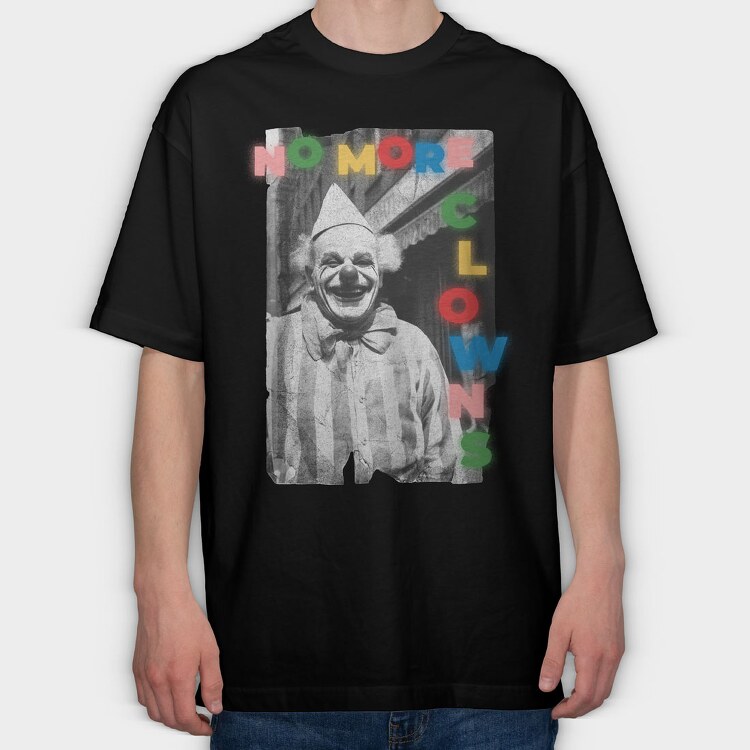 No More Clowns, Tricou Oversize Barbati (Unisex)