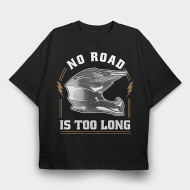 No Road Is Too Long, Tricou Oversize Barbati (Unisex)