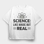 Science Like Magic but Real, Tricou Oversize Barbati (Unisex)