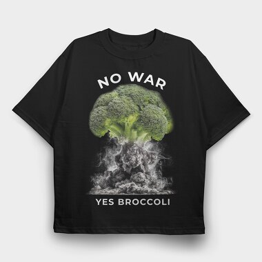 No War Yes Brocoli, Tricou Oversize Barbati (Unisex)
