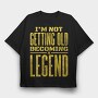 Becoming a Legend, Tricou Oversize Barbati (Unisex)