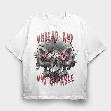 Undead and Unstoppable, Tricou Oversize Barbati (Unisex)