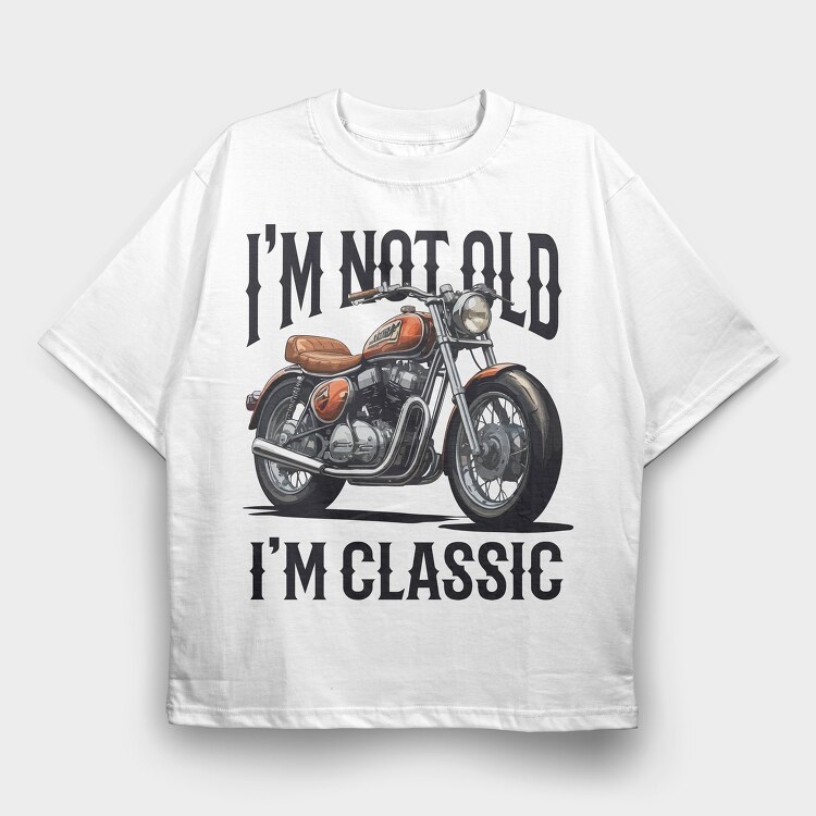 Not Old Classic Motorcycle, Tricou Oversize Barbati (Unisex)