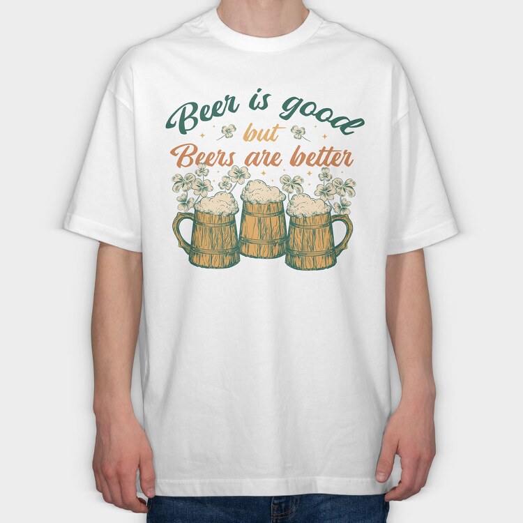 Beers Are Better, Tricou Oversize Barbati (Unisex)