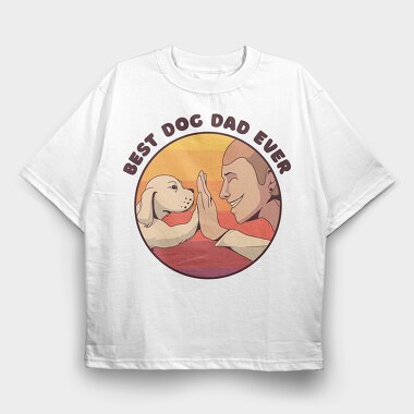 Best Dog Dad Ever, Tricou Oversize Barbati (Unisex)