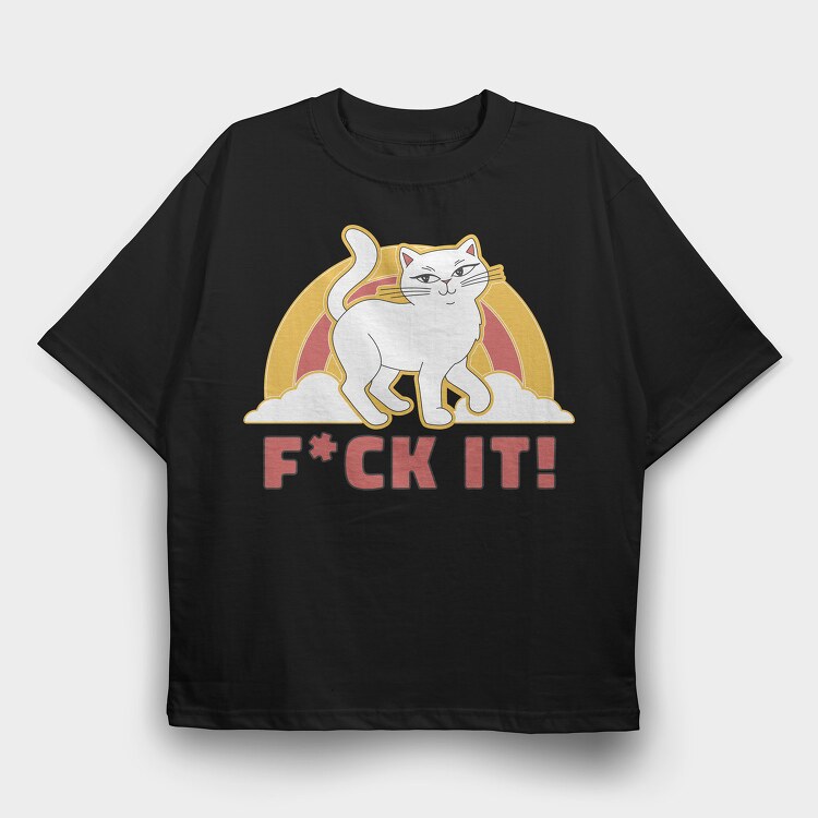 Fuck It Cat, Tricou Oversize Barbati (Unisex)