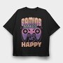 Gaming Makes Me Happy, Tricou Oversize Barbati (Unisex)