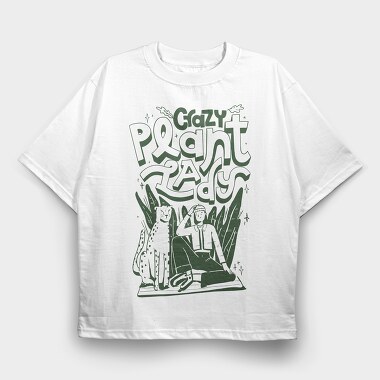 Crazy Plant Lady, Tricou Oversize Barbati (Unisex)