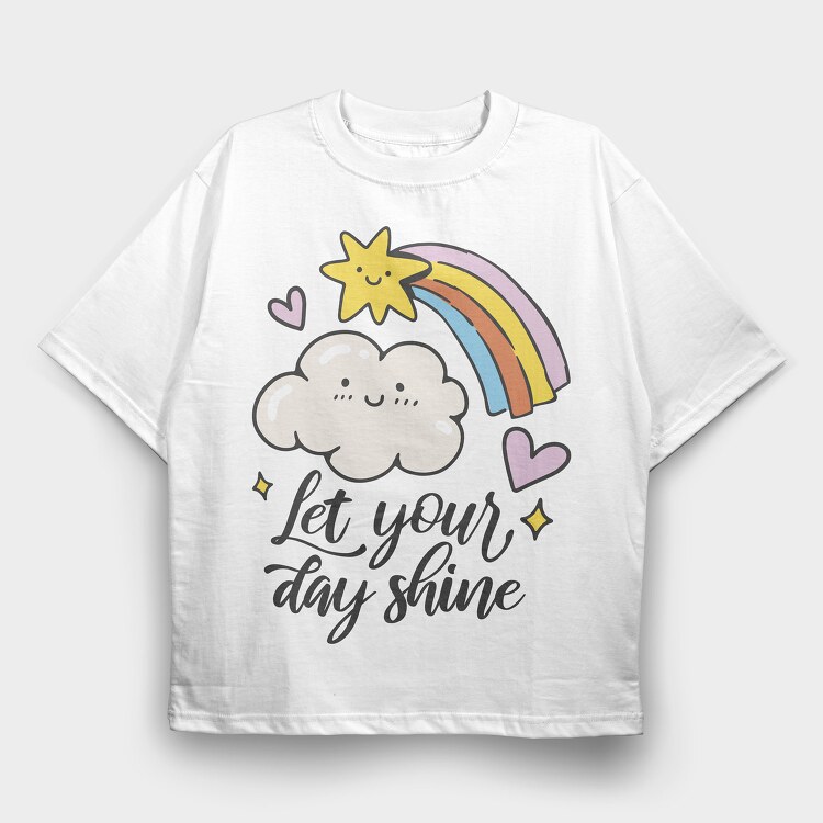 Let Your Day Shine, Tricou Oversize Barbati (Unisex)