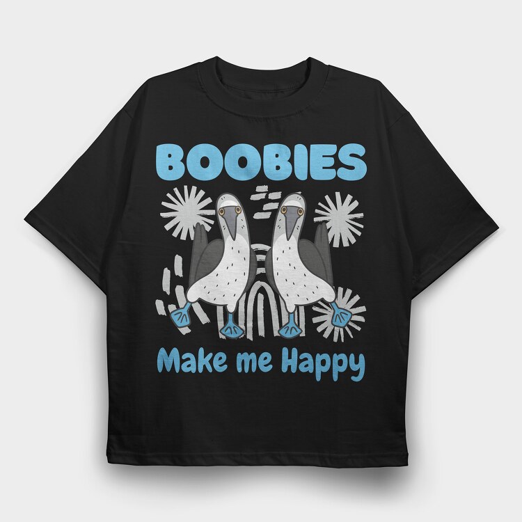 Boobies Make Me Happy, Tricou Oversize Barbati (Unisex)