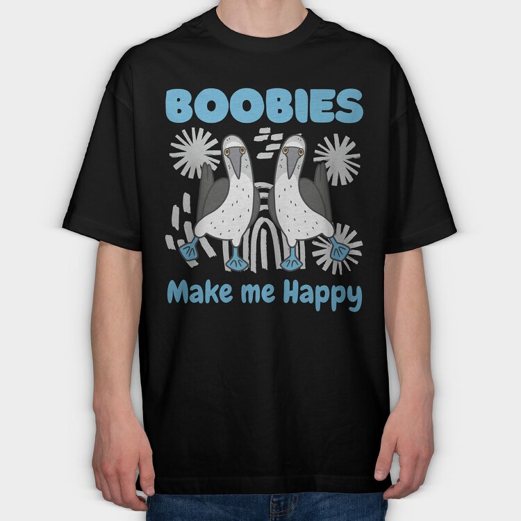 Boobies Make Me Happy, Tricou Oversize Barbati (Unisex)