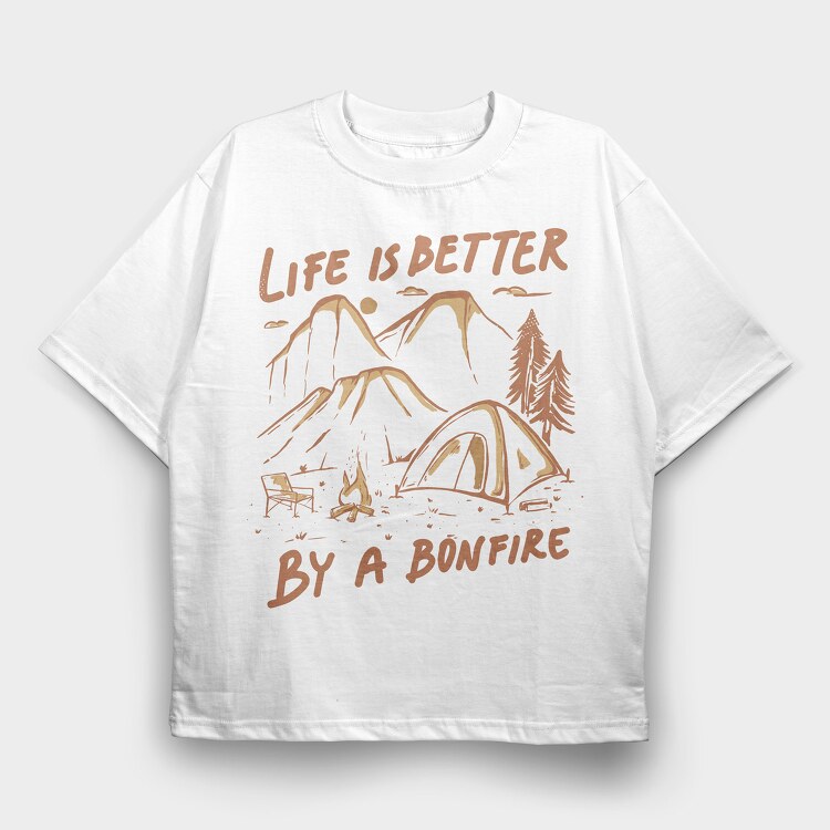 Life I S Better by a Bonfire, Tricou Oversize Barbati (Unisex)