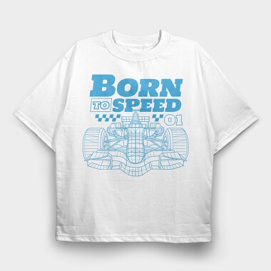 Born to Speed, Tricou Oversize Barbati (Unisex)