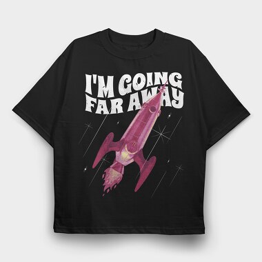 Going Far Away Rocket, Tricou Oversize Barbati (Unisex)