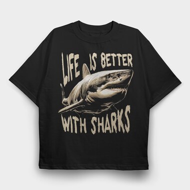 Life Is Better With Sharks, Tricou Oversize Barbati (Unisex)