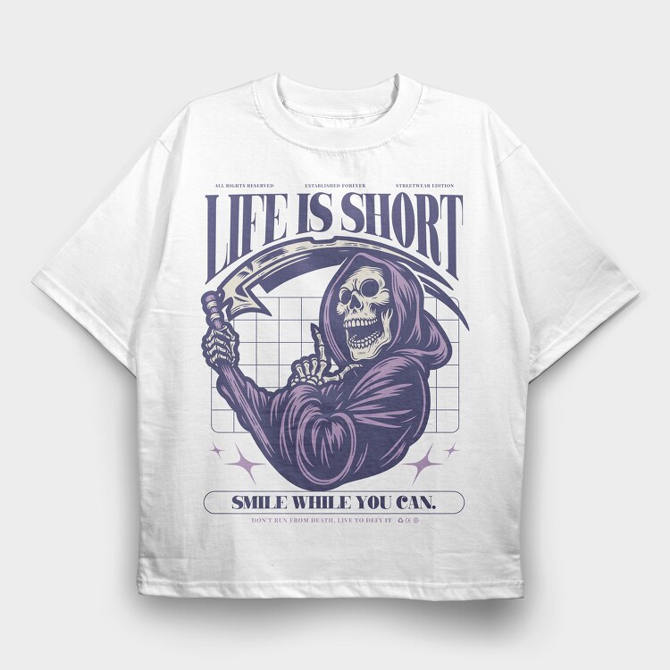 Life Is Short Smile While You Can, Tricou Oversize Barbati (Unisex)