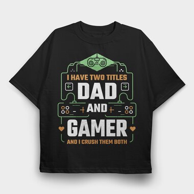 Dad Gamer, Tricou Oversize Barbati (Unisex)