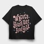 Whats Yours Will Find You, Tricou Oversize Barbati (Unisex)