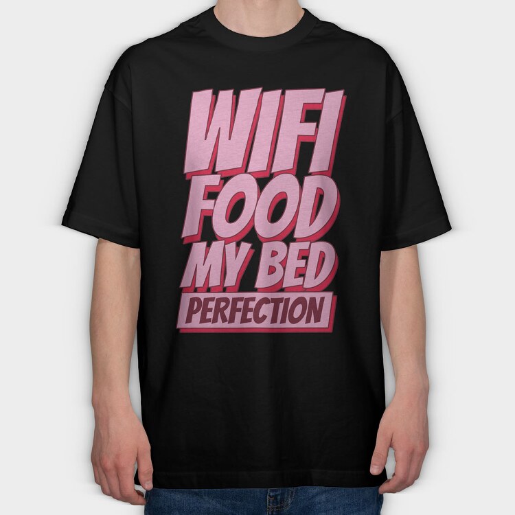 Wifi Food My Bed, Tricou Oversize Barbati (Unisex)